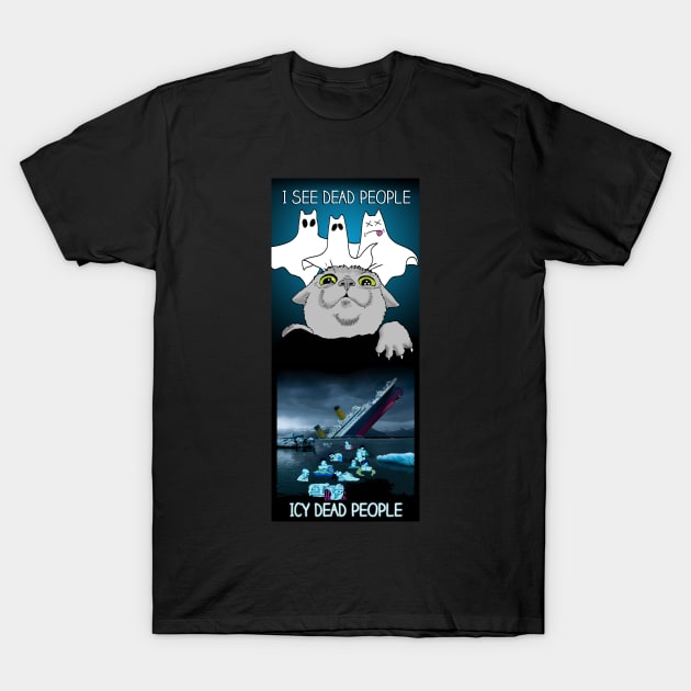 I See Dead People/Icy Dead People T-Shirt by SteelWoolBunny